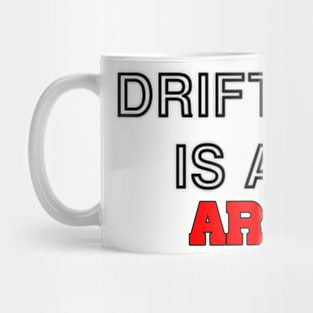 Drifting is an art (2) Mug